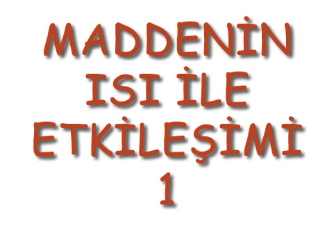 Maddenin Isı ile Etkileşimi-1