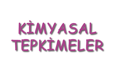 Kimyasal Tepkimeler