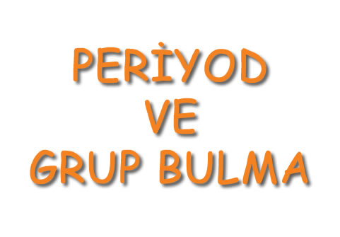 Periyod ve Grup Bulma