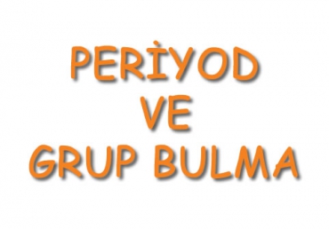 Periyod ve Grup Bulma